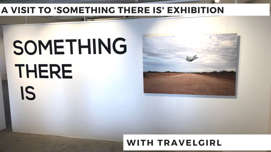 A Visit to “Something There Is” Art Exhibition with Travelgirl